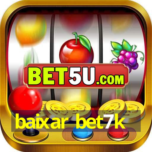 baixar bet7k